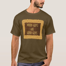 Wood grabbar är god manCarpentry Tee Shirt