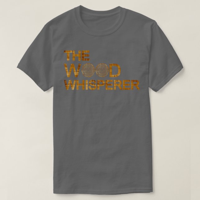 Wood Whisperer T Shirt (Design framsida)