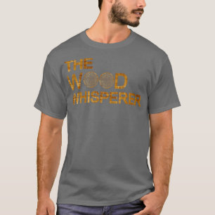 Wood Whisperer T Shirt