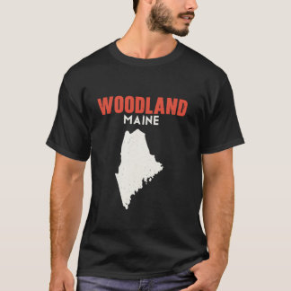 Woodland Maine USA State America Travel Mainer T Shirt