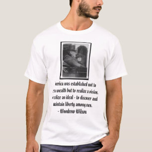 woodrow Amerika var etablerad att inte skapa… Tee Shirt