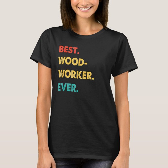 Woodworkers Profess Retro Best Woodworking Workers T Shirt (Framsida)