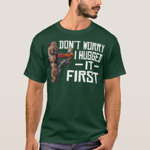 Woodworking Dont Worry, jag kramade det först Lumb T Shirt