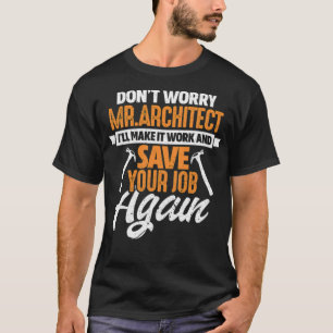 Woodworking Dont Worry Mr. T Shirt