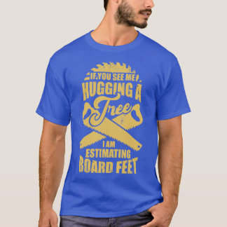 Woodworking Lumberjack Forest Logger Gift T Shirt