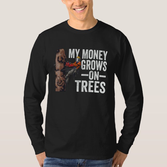 Woodworking My Money Grows On Trees Lumberjack 1 T Shirt (Framsida)