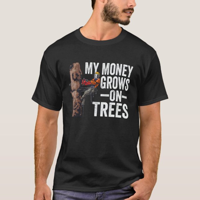 Woodworking My Money Grows On Trees Lumberjack 1 T Shirt (Framsida)