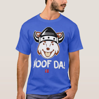 Woof Da Funny norska Viking Hund Uff Da T Shirt