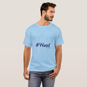 #Woof - nuf sa T Shirt