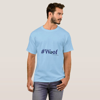 #Woof - nuf sa T Shirt