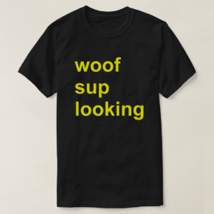 Woof Sup Tittar Gay Cruise Shirt Circuit Party Tee Shirt