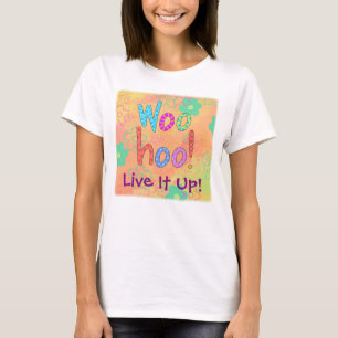 WooHoo Live IT Up Graphic Art Design Anpassningsba Tröja