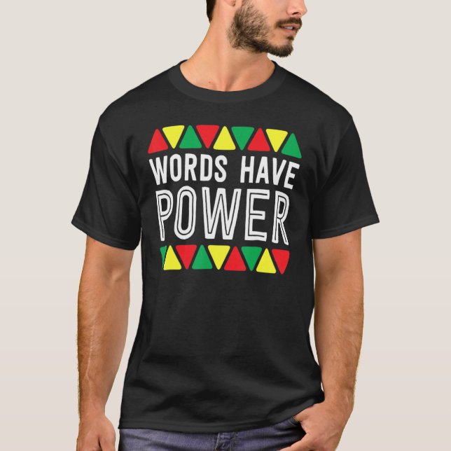 Words Have Power African Pride Rights Black Histor T Shirt (Framsida)
