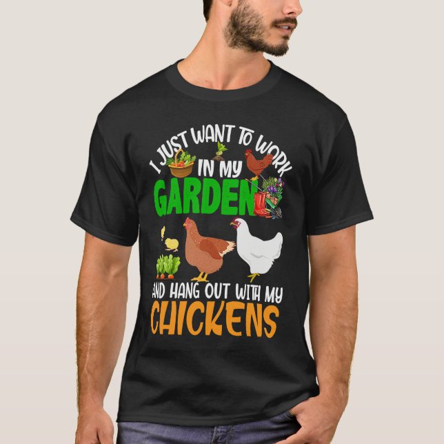 Work And Hang Out With Chickens Gardening Chicken  T Shirt (Framsida)