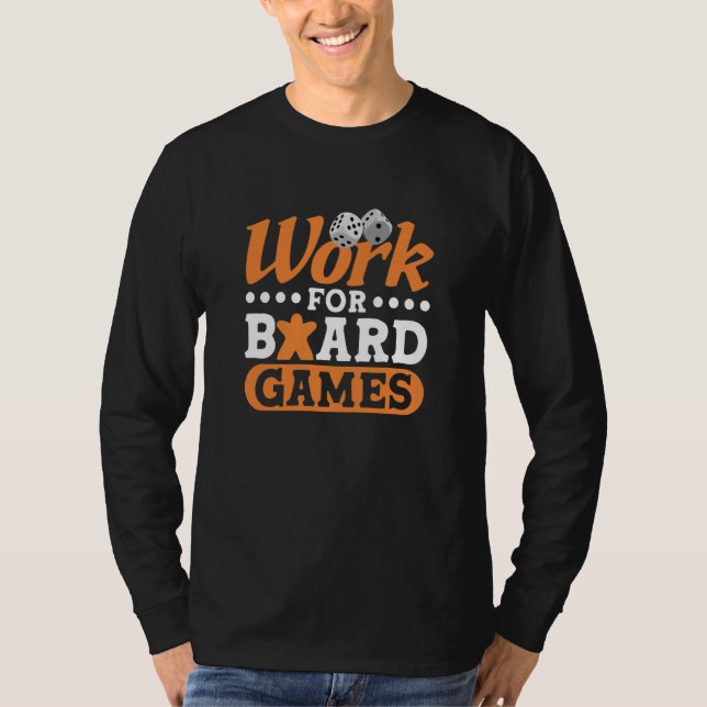 Work for board games board game board gamer board  t shirt (Framsida)