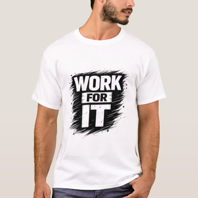 Work For It T Shirt (Framsida)