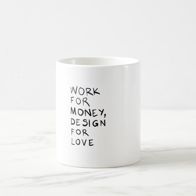 Work for money, design for love kaffemugg (Center)