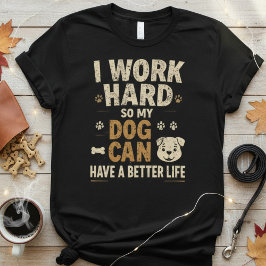 Work for Treats Funny dog lover T Shirt