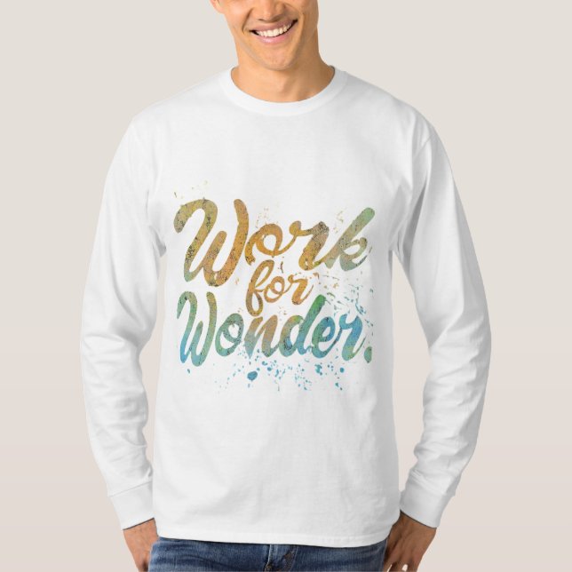 Work for Wonder T Shirt (Framsida)
