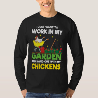 Work Garden With My Chickens Farmer Farm Hobby Gar T Shirt