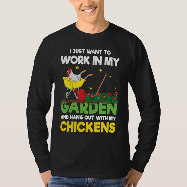 Work Garden With My Chickens Farmer Farm Hobby Gar T Shirt (Framsida)