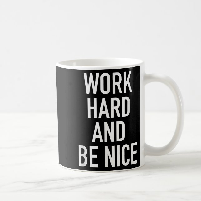 Work Hard And Be Nice - Motivational Quote  Kaffemugg (Höger)