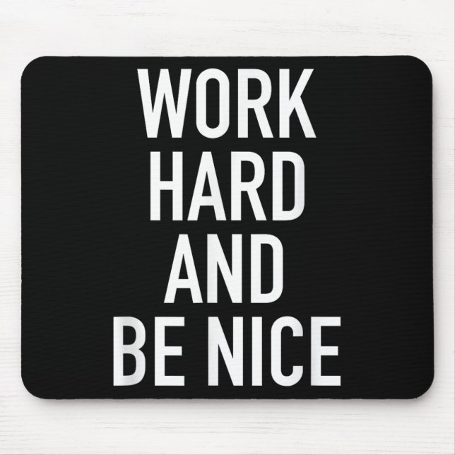Work Hard And Be Nice - Motivational Quote  Musmatta (Framsidan)