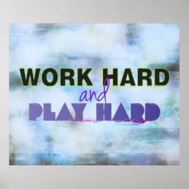Work Hard and Play Hard Motivational Poster