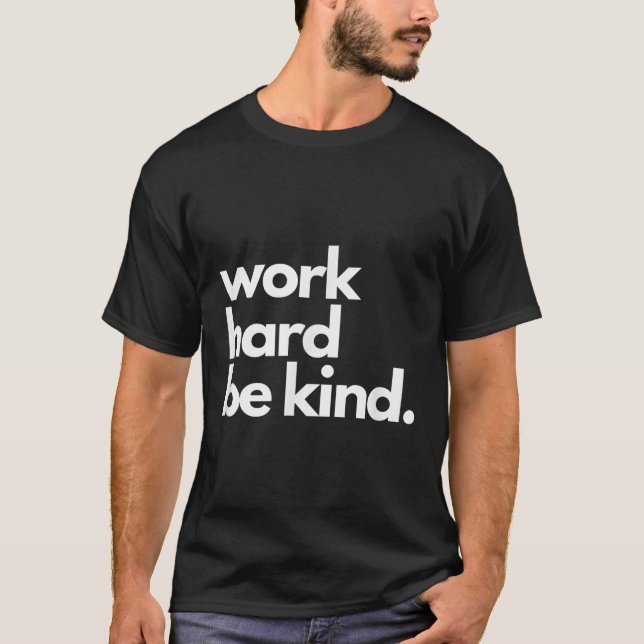 Work Hard Be Kind Insrational Motivational Workout T Shirt (Framsida)
