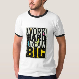 "Work Hard Dream Big" är en kraftfull och inspirer T Shirt