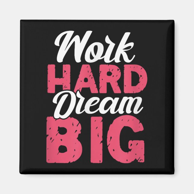 Work Hard Dream Big Motivational Insration Encoura Magnet (Framsidan)