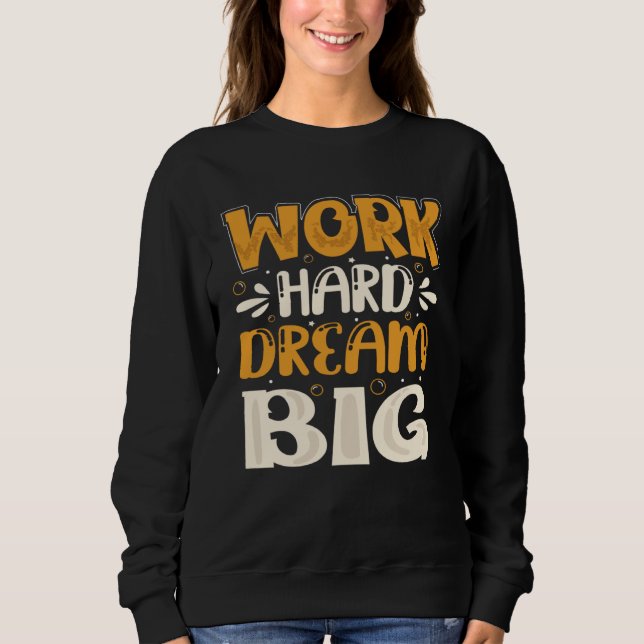 Work Hard Dream Big T Shirt (Framsida)