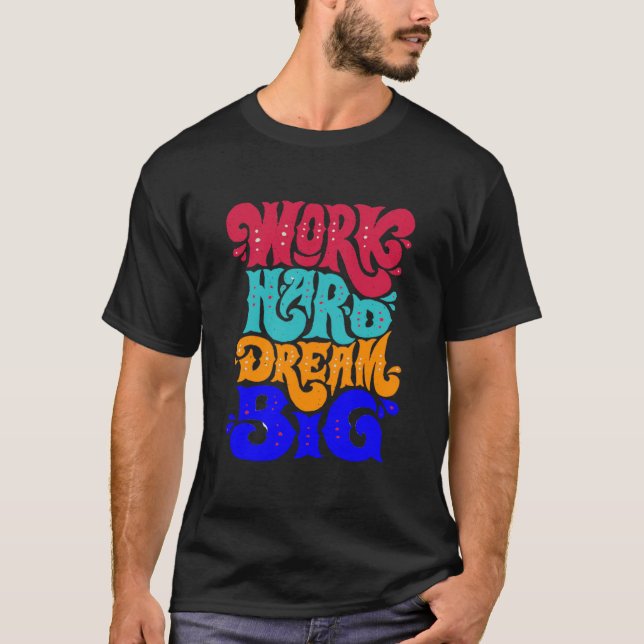 work hard dream big t shirt (Framsida)