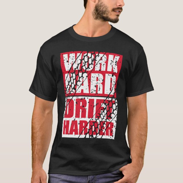 Work Hard Drift Harder T Shirt (Framsida)