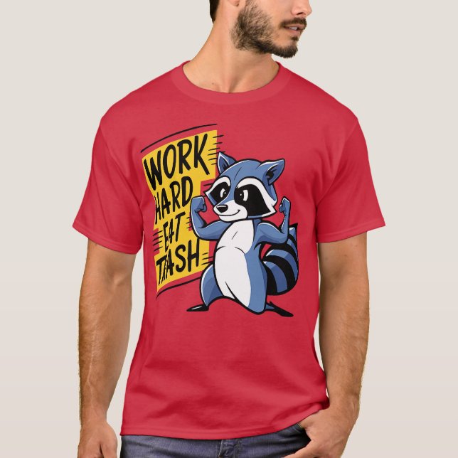 Work Hard Eat Trash Raccoon Gym Pun T Shirt (Framsida)