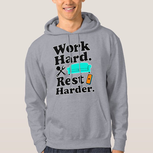 Work Hard Rest Harder Funny Lifestyle Shirt Hoodie (Framsida)