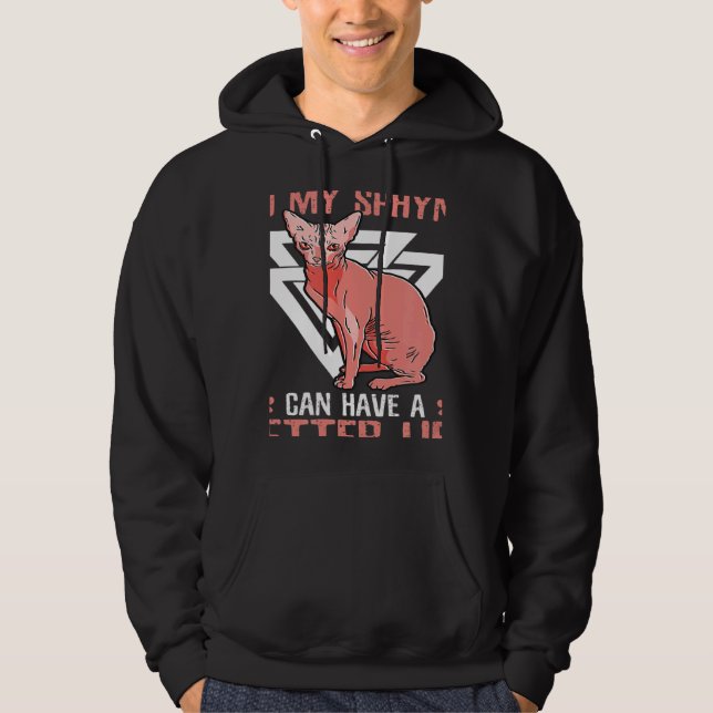 Work Hard So My Sphynx Pet Owner Sphynx Cat Hoodie (Framsida)