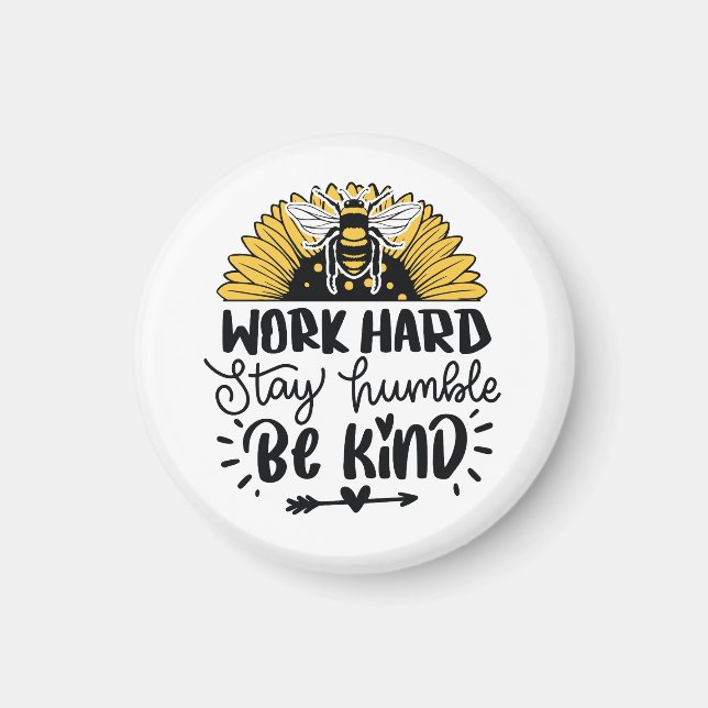 Work hard stay humble be kind  magnet (Framsidan)