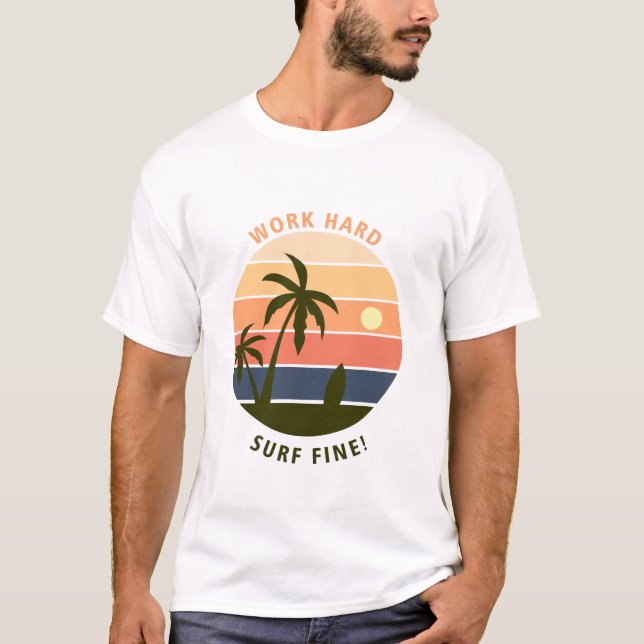 Work Hard Surf Fine T Shirt (Framsida)