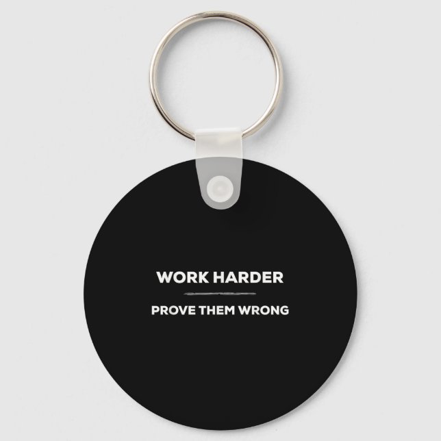 Work Harder, Prove Them Wrong Motivational  Nyckelring (Framsida)