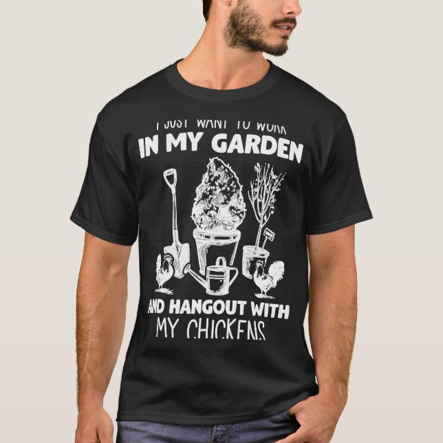 work in Garden Humor Hangout with Chicken Farmer T Shirt (Framsida)