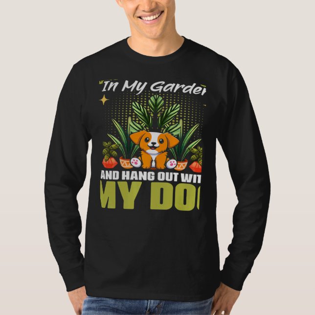 Work In Garden With Dogs Gardening Flower Planting T Shirt (Framsida)