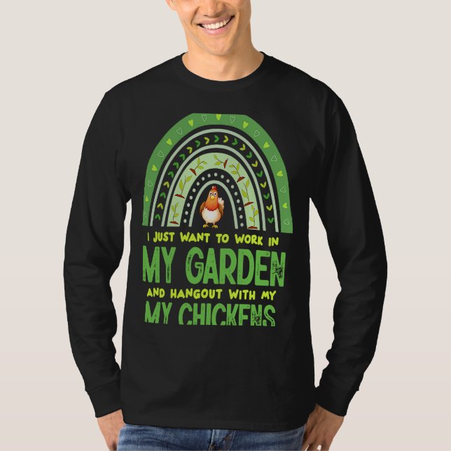 Work In My Garden Hangout With My Chickens Gardeni T Shirt (Framsida)