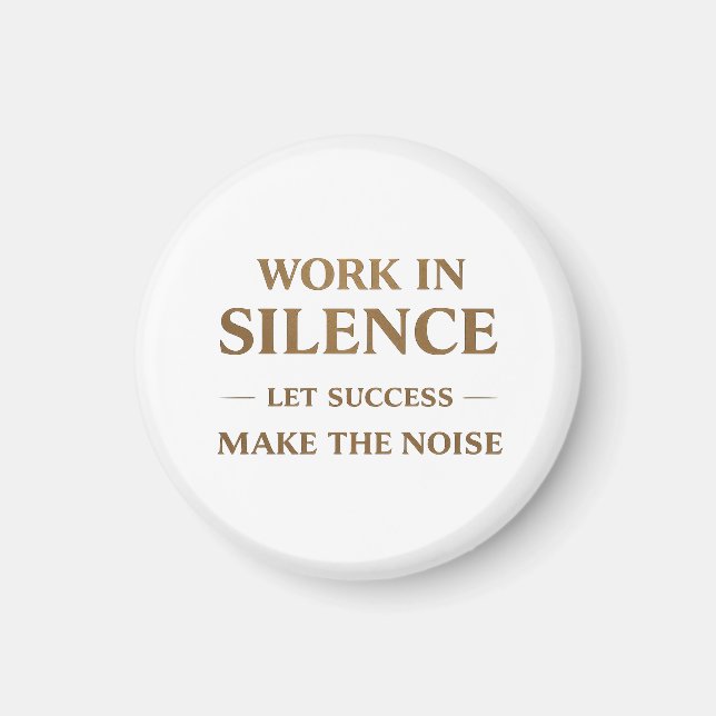 Work in Silence Quote Magnet (Framsidan)