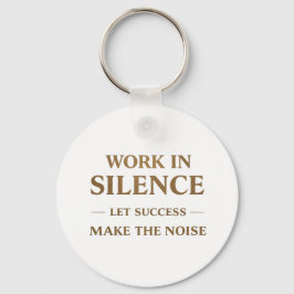 Work in Silence Quote Nyckelring