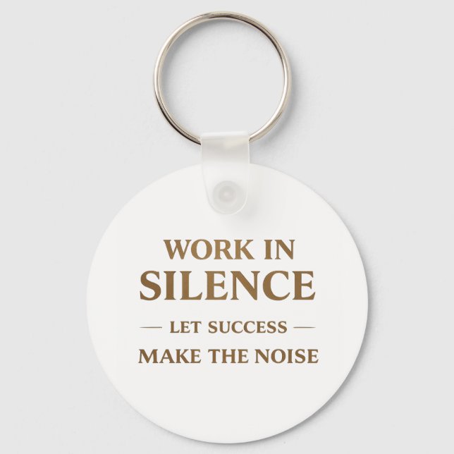 Work in Silence Quote Nyckelring (Framsida)