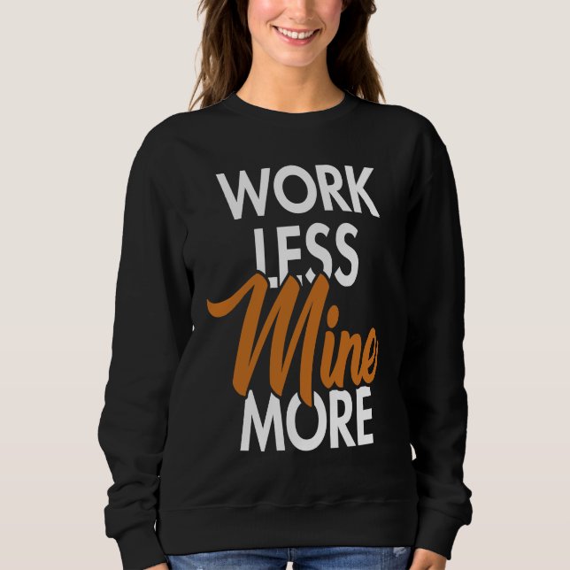 Work Less Mine More Blockchain Cryptocurrency Cryp T Shirt (Framsida)