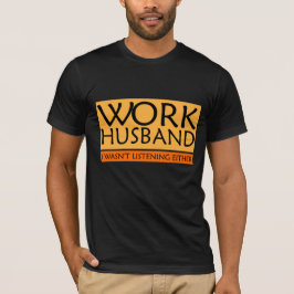 Work Make T-Shirt