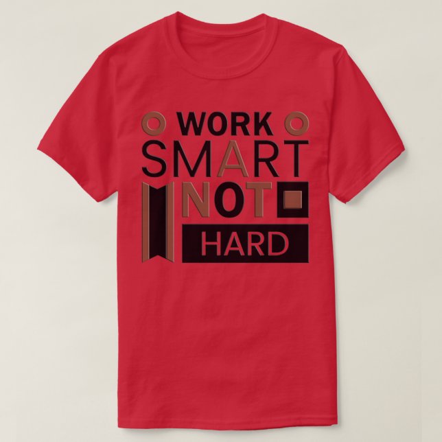 Work Smart not Hard 1 T Shirt (Design framsida)