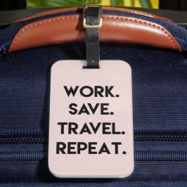 Work.Spara.Travel.Repeat. Roligtens reseoffert Bagagebricka